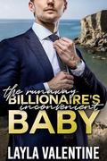 The Runaway Billionaire's Inconvenient Baby by Layla Valentine