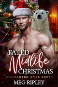 Fated Midlife Christmas by Meg Ripley