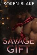Savage Gift: A Dark Christmas M/M MC Romance by Soren Blake