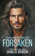 Forsaken (Crowns and Conquerors #1) by Danielle Bourdon