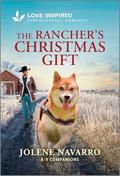 The Rancher's Christmas Gift: An Uplifting Inspirational Romance (K-9 Companions #39) by Jolene Navarro