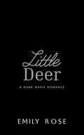 Little Deer: Dark Mafia Romance (The Lost DeLuca Sisters #4) by Emily Rose