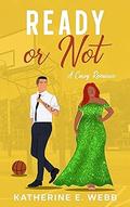 Ready or Not by Katherine E. Webb