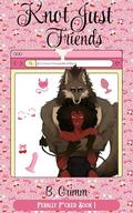 Knot Just Friends (Ferally F*cked #1) by B. Grimm