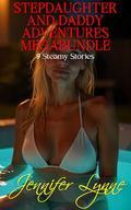 Stepdaughter and Daddy Adventures Megabundle: 9 Steamy Stories by Jennifer Lynne