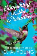 Something Like Paradise by D. A. Young