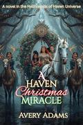 A Haven Christmas Miracle by Avery Adams