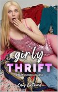 Girly Thrift: Gradual Feminization Romance by Lilly Lustwood