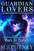 Guardian Lovers: A Guardian Romantic Fantasy Collection by M.J. Putney