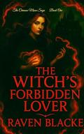 The Witch’s Forbidden Lover: The Crimson Saga by Raven Blacke