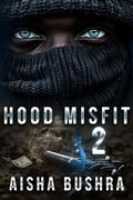 Hood Misfit 2 by Aisha Bushra