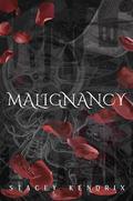 Malignancy by Stacey Kendrix