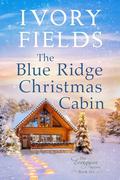 The Blue Ridge Christmas Cabin (The Evergreen Series #6) by Ivory Fields