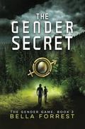 The Gender Secret: The Gender Game Book 2 by Bella Forrest