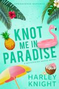 Knot Me In Paradise: A Cozy Omegaverse Romance (Whispering Grove #6) by Harley Knight