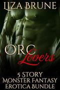 Orc Lovers: 5 Story Monster Fantasy Bundle by Liza Brune