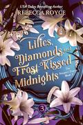 Lilies, Diamonds, and Frost-Kissed Midnights (The Newport Diaries #3) by Rebecca Royce