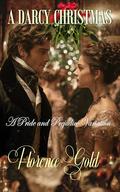 A Darcy Christmas: A Pride and Prejudice Variation by Florence Gold