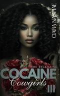 Cocaine Cowgirls III: The Reckoning by Ciara Nashae