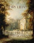 Pride, Prejudice and Romance: A collection of three Pride and Prejudice Variations by Lory Lilian