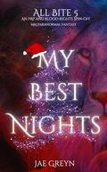 My Best Nights: All-Bite Book 5 by Jae Greyn