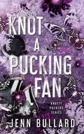 Knot a Pucking Fan (Knotty Puckers #5) by Jenn Bullard