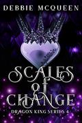 Scales of Change (Dragon King #4) by Debbie McQueen