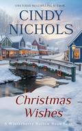 A Christmas Wish (A Winterberry Hollow Christmas #4) by Cindy Nichols