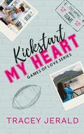 Kickstart My Heart: A football, friends to lovers, overheard, vacation romance by Tracey Jerald