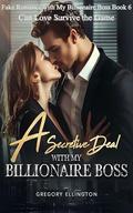 A Secretive Deal with My Billionaire Boss: Can Love Survive the Game (Fake Romance with My Billionaire Boss #6) by Gregory Ellington