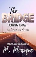 THE BRIDGE: ADONIS & TEMPEST (BRIDGE SERIES #2) by M Monique