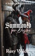 Summoned for Desire: A Spicy Christmas Monster Romance by Roxy Wilde