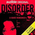 Disorder by Rokia, Diane Guerrero, Freya Allan, William Gao