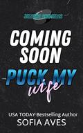 Puck my Wife (Jericho Chimeras Hockey) (Jericho Chimeras Hockey Romance #3) by Sofia Aves