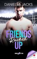Friends Rucked Up: Rucked By You by Danielle Jacks
