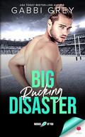 Big Rucking Disaster: Rucked by You by Gabbi Grey