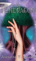 Rise of the Pendragon: Book 2 in The Blood of the Pendragon series by Jeanette T. Queen