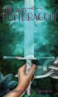 The Last Pendragon: Book 1 : Blood of The Pendragon Series by Jeanette T. Queen