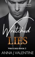 Wretched Lies (Wretched #3) by Anna J. Valentine