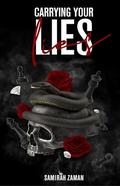 Carrying Your Lies (King and Queen Duet #1) by Samirah Zaman