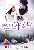 Back to You (Starlight Valley #2) by Hunter J. Keane