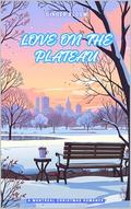 LOVE ON THE PLATEAU (A Montreal Christmas Romance #3) by Ginger Bloom