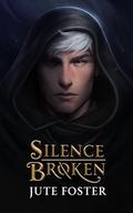 Silence Broken by Jute Foster