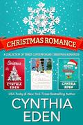 Christmas Romance: A collection of three contemporary Christmas romances by Cynthia Eden