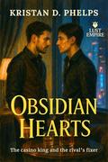 Obsidian Hearts: The casino king and the rival’s fixer (Lust Empire #5) by Kristan D. Phelps