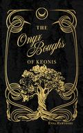 The Onyx Boughs of Keonis by Enna Hawthorn