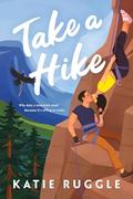Take a Hike (Beneath the Wild Sky #3) by Katie Ruggle