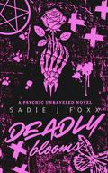Deadly Blooms by Sadie J. Foxx