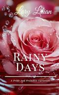 Rainy Days: A Pride and Prejudice Variation by Lory Lilian