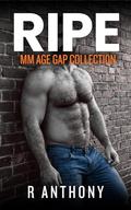 Ripe: MM Age Gap Daddies Jocks DILF (MM Collection #3) by Anthony R